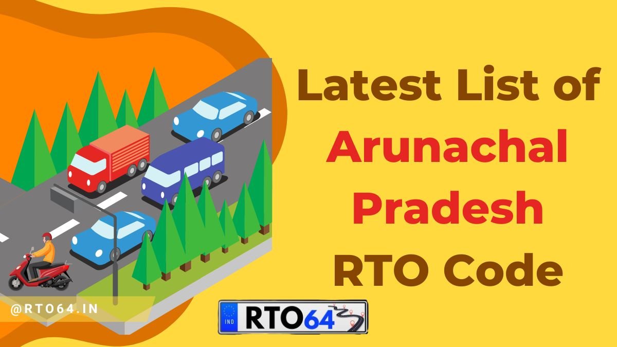 Latest List of Arunachal Pradesh RTO Code