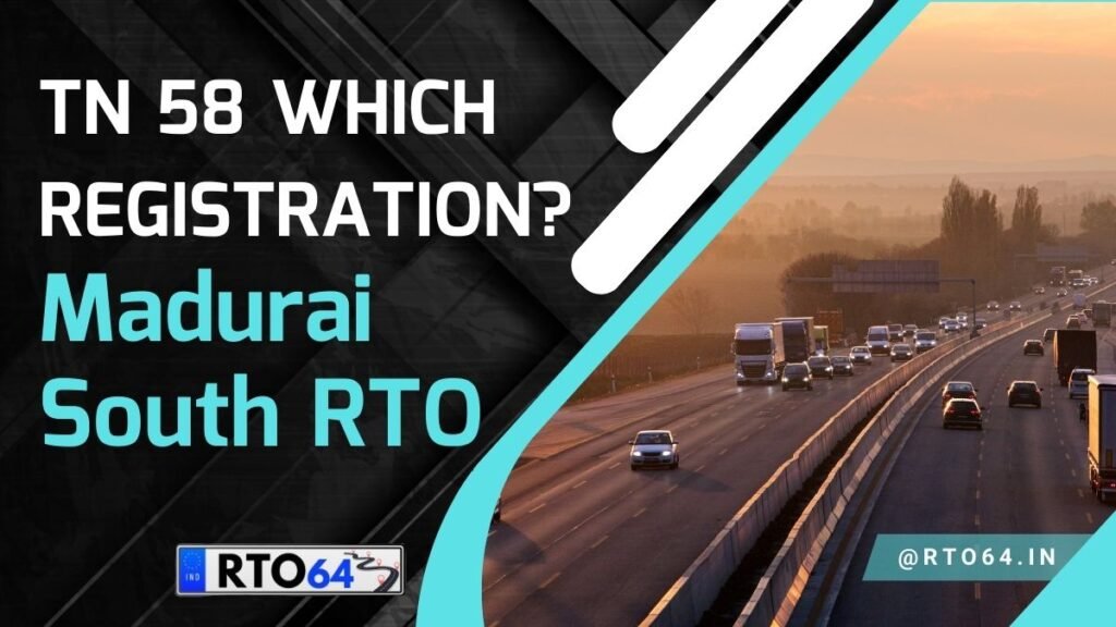 TN 58 Which Registration: Madurai (South) RTO Office Vehicle Details ...