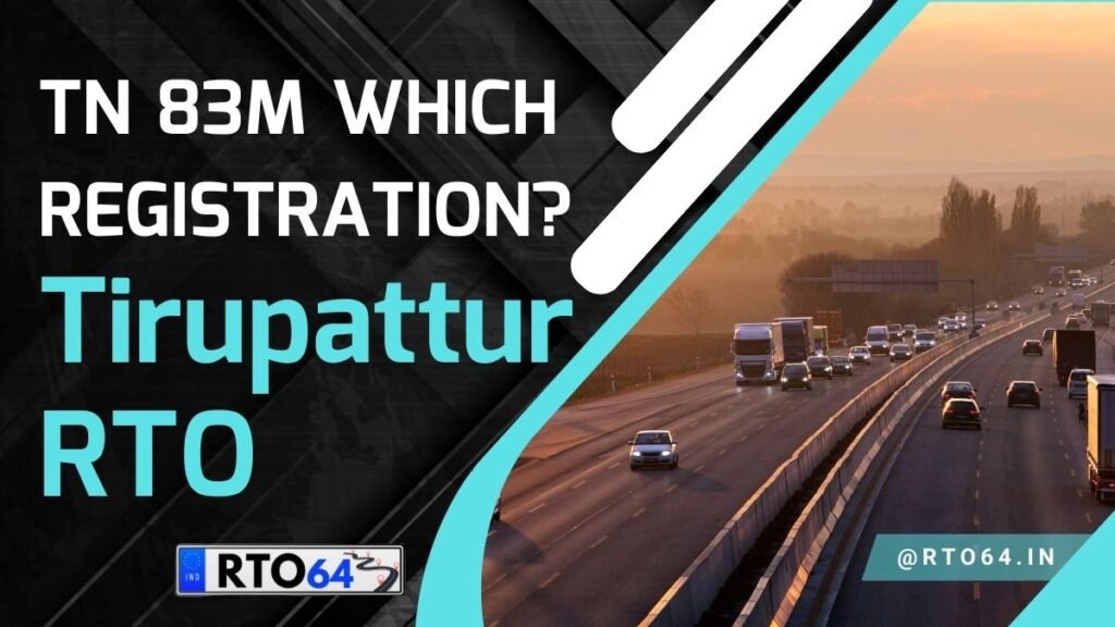 TN 83M Which Registration: Tirupattur RTO Office Vehicle Details - OTT ...