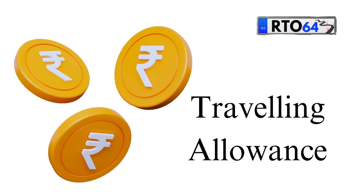 Travelling Allowance